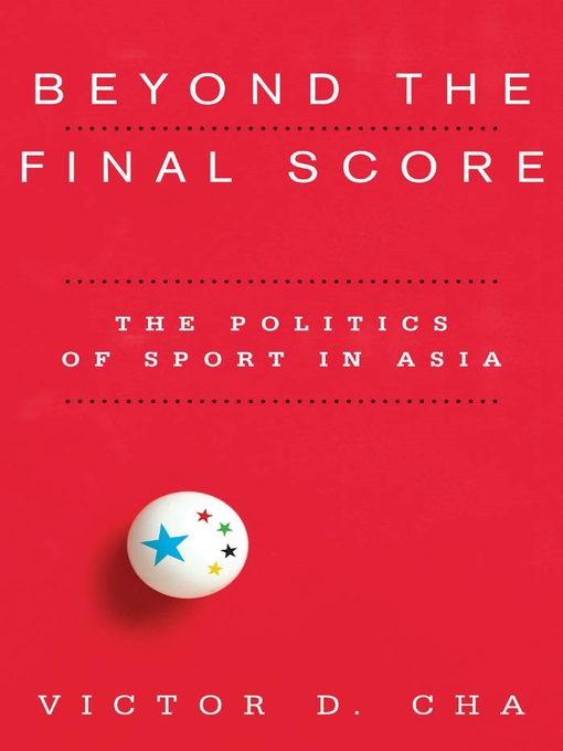 Title details for Beyond the Final Score by Victor D. Cha - Available